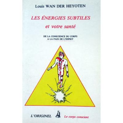 Wan der heyoten louis les energies subtiles et votre sante livre 850103908 l